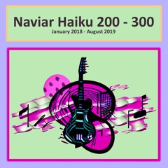 Naviar Haiku I - Early Years: January 2018 - August 2019