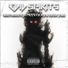 DJ XBOX360, SMITHMANE, PRESTY - EVIL SPIRITS
