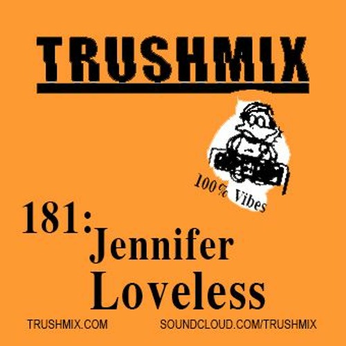 Trushmix 181 - Jennifer Loveless