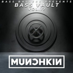 Bass Vault Vol. 17 (Ft. MUNCHKIN)