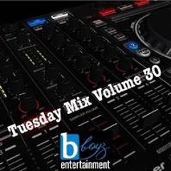 Tuesday Mix Volume 30 (Bboyzentertainmentdjs)