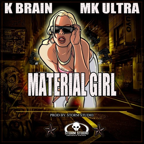 K BRAIN X MK ULTRA - MATERIAL GIRL