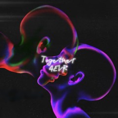 TOGETHER 4EVR