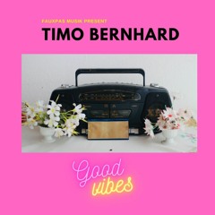 Good Vibes Vol. 1 Mixed by Timo Bernhard