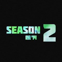 SEASON 2 EP. 74
