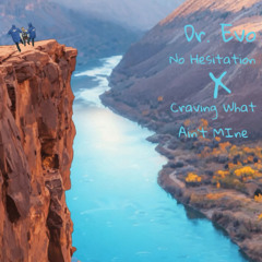 Dr. Evo | No Hesitation x Craving What Ain’t Mine