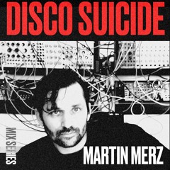 Disco Suicide Mix Series 081 - Martin Merz