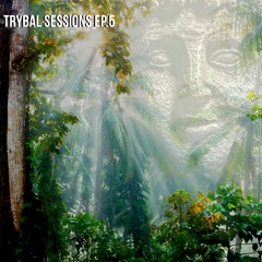 Trybal Sessions Ep. 5