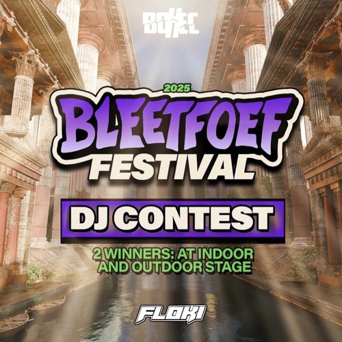 [WINNING ENTRY] BOHEC B2B FLOKI - BLEETFOEF FESTIVAL DJ CONTEST