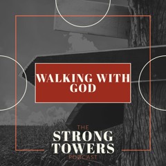 S4E20 - Walking With God