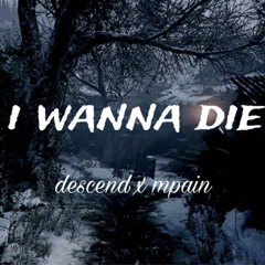 i wanna die w/mpain (prod. by HalfAsleep)