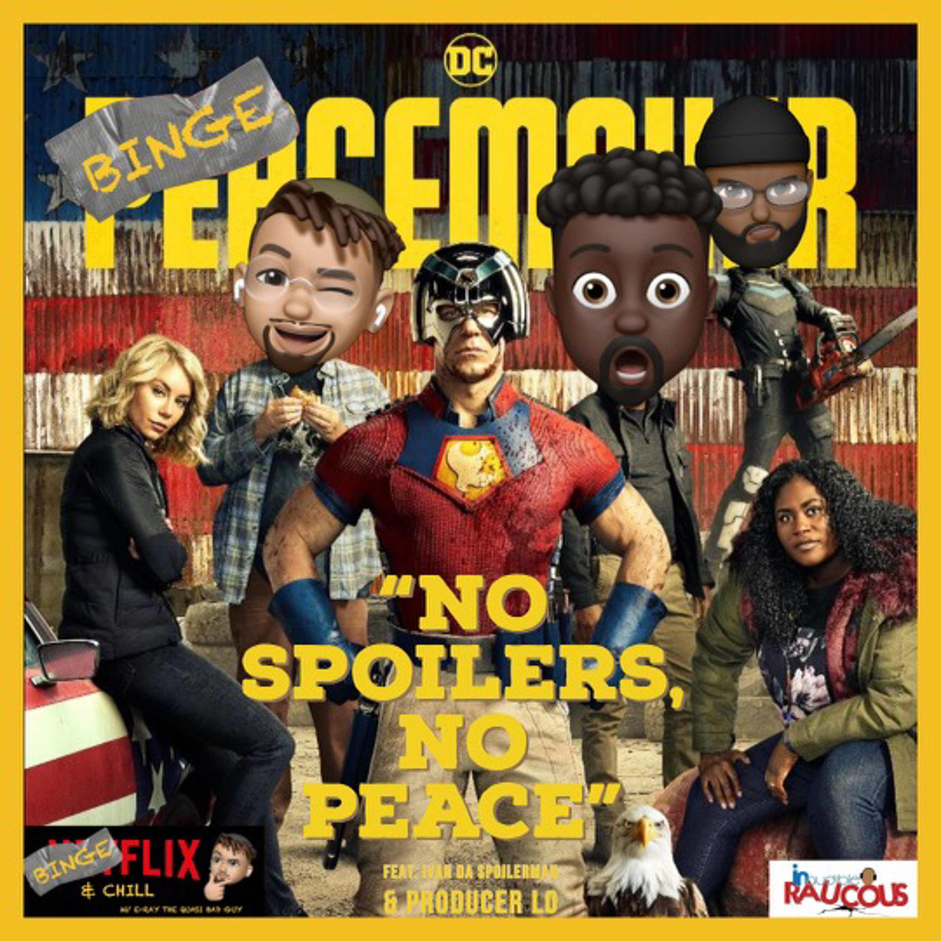 IR Presents: BingeFlix And Chill With E Ray “Peacemaker: No Spoilers, No Peace" episode artwork