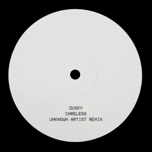 Dusky - Careless (Unknown Remix) [Download]
