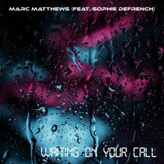 Waiting On Your Call (feat. Sophie Defrench)