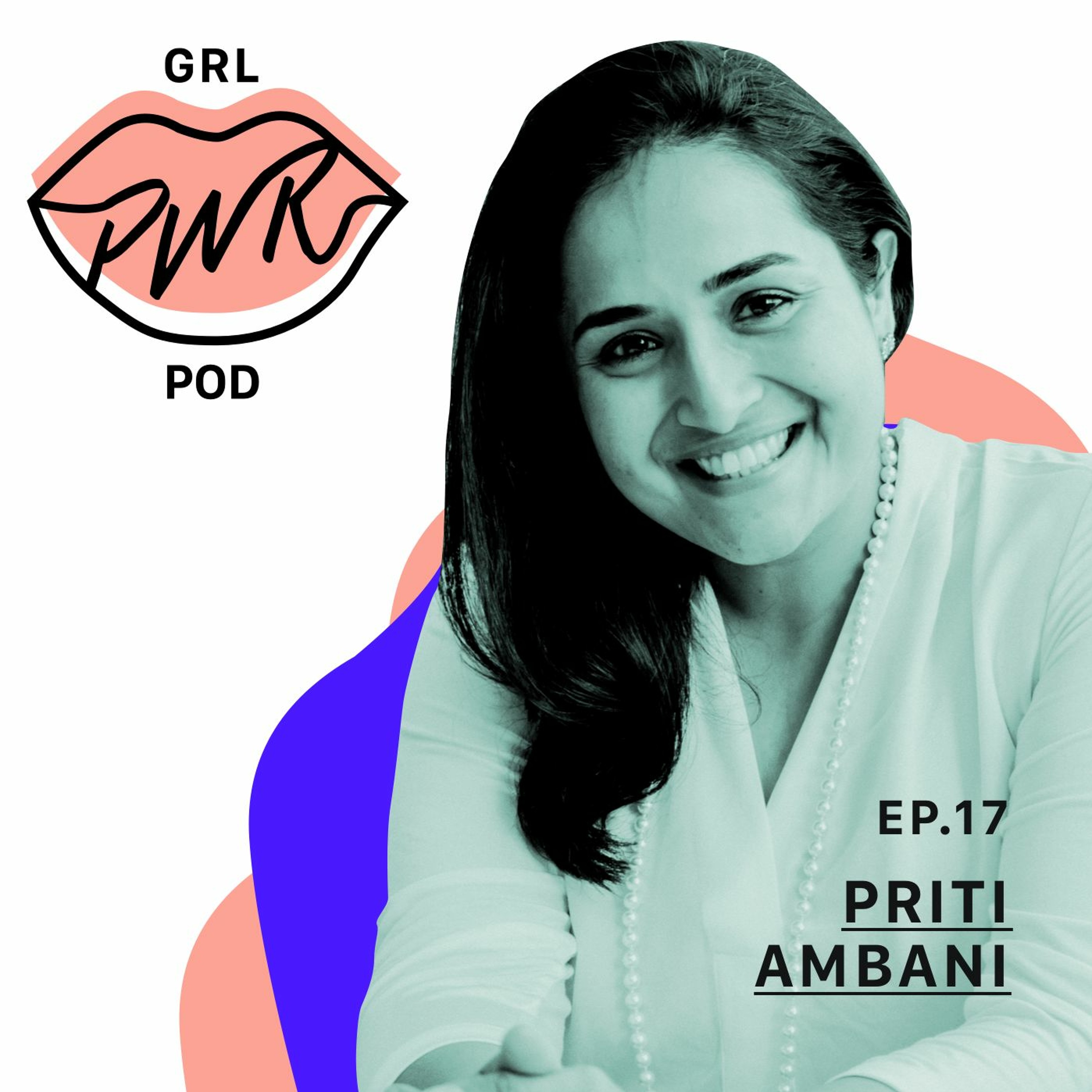 EP.17 - Priti Ambani from Tech Futures Lab