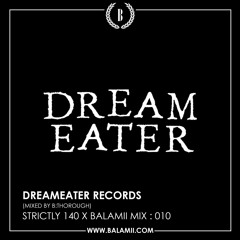 Strictly 140 X Balamii Mix 010 - DREAMEATER RECS