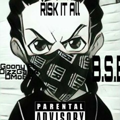 RISK IT ALL Goony, DizzGame,DMobb