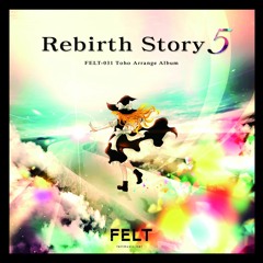 Stream FELT-031 Rebirth Story5_XFD by FELT | Listen online