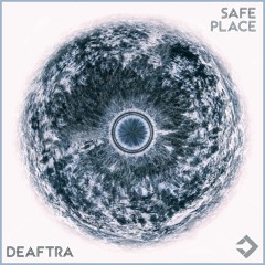 Deaftra - Safe Place