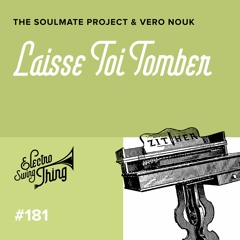 The Soulmate Project & Vero Nouk - Laisse-Toi Tomber // Electro Swing Thing 181
