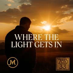 WHERE THE LIGHT GETS IN.mp3