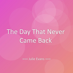 The Day That Never Came Back