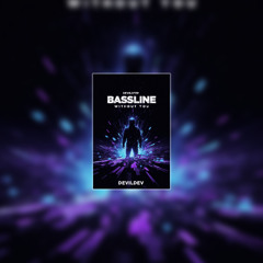 Bassline Without You