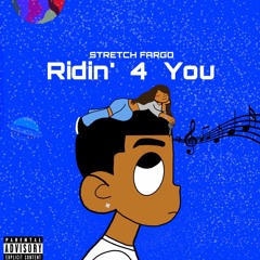 Stretch Fargo - Ridin 4 You