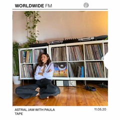 WorldwideFM - Astral Jam with Paula Tape [4]