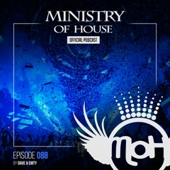 MINISTRY of HOUSE 088 by DAVE & EMTY