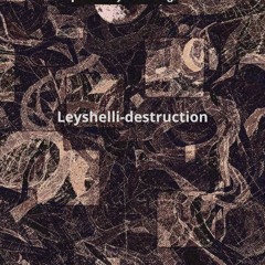 Leyshelli - Destruction (prod. grayskies)