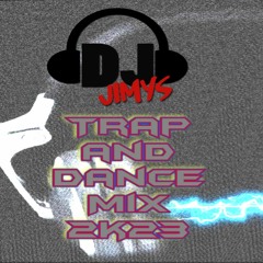 Dj Jimys Trap and Dance Mix 2k23