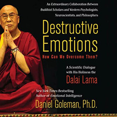 Read PDF 📮 Destructive Emotions: A Scientific Dialogue with the Dalai Lama by  Ed Le