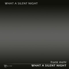What A Silent Night