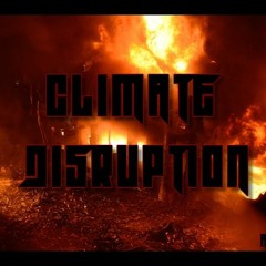 CLIMATE DISRUPTION