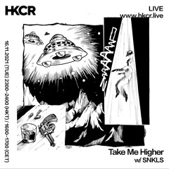 Take Me Higher w/ SNKLS - 16/11/2021