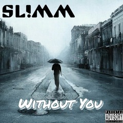 SL!MM - Without you