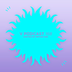 V Podcast 168 - Hosted Bryan Gee