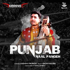 Shin Hayer - Punjab Naal Pangey (ft. Ashok Prince)