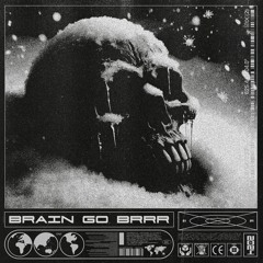 Brain Go Brrr (Free 1.5k Treat)