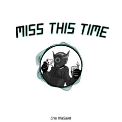 MISS THIS TIME