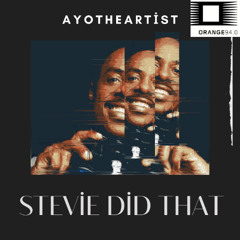 Ayotheartist - Stevie Did That (Radio Orange 94.0)