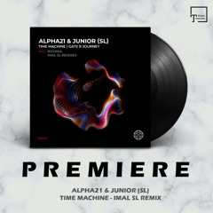 PREMIERE: ALPHA21 & JUNIOR (SL) - Time Machine (Imal SL Remix) [EXPLRTN RECORDINGS]