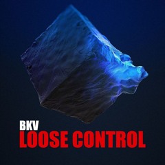 BKV - Loose Control