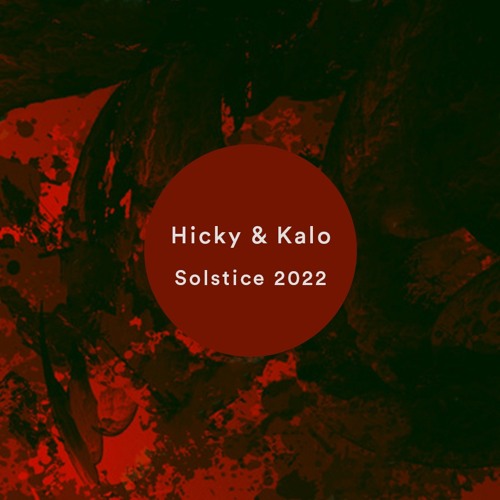 Hicky & Kalo - Solstice 2022
