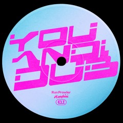 YOU & I (RUN PROWLER & ELI DUB)