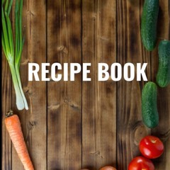 EPUB (⚡READ⚡) Recipe Book: Amazing Useful Recipe Book to track of your favorite