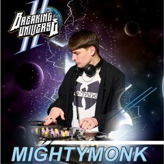 MIGHTY MONK - BREAKING UNIVERSE II (hosted by Androsha)