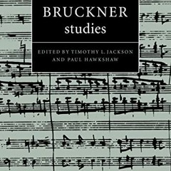 ACCESS [KINDLE PDF EBOOK EPUB] Bruckner Studies (Cambridge Composer Studies) by  Timo