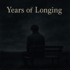 03. Years of Longing (Re-Edited III)